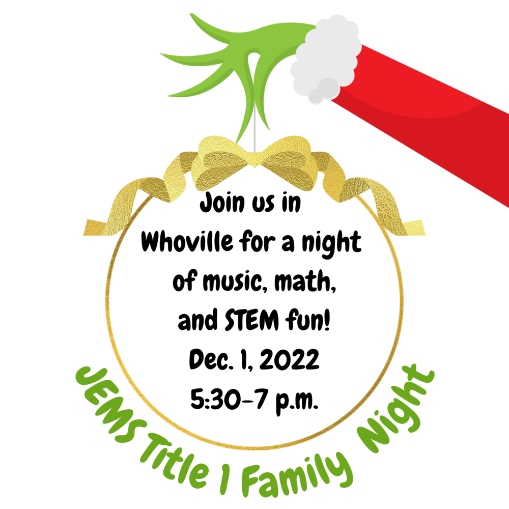 JEMS Title 1 Family Night will be held Dec. 1 from 5:30-7:00.